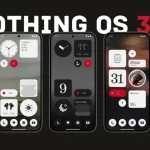 NothingOS 3.0: جهشی بزرگ به سوی آینده‌ی گوشی‌های هوشمند